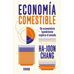 ECONOMIA COMESTIBLE - Chang, Ha Joon