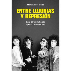 ENTRE LUJURIAS Y REPRESION - Mazo, Mariano Del