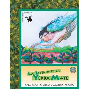 LEYENDA DE LA YERBA MATE, LA - Shua, Ana Maria