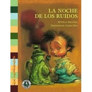 NOCHE DE LOS RUIDOS, LA - Smania, Estela