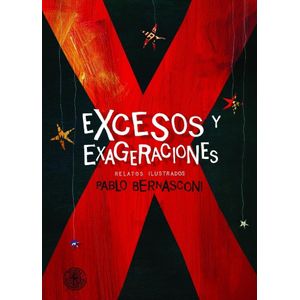 EXCESOS Y EXAGERACIONES - Bernasconi, Pablo