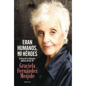 ERAN HUMANOS NO HEROES - Fernandez Meijide, Graciela