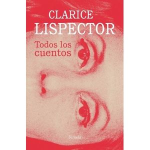 TODOS LOS CUENTOS - Lispector, Clarice