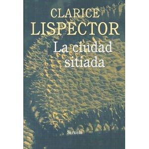 CIUDAD SITIADA, LA - Lispector, Clarice