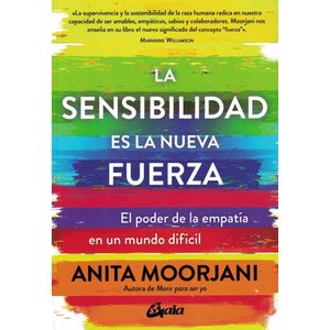 SENSIBILIDAD ES LA NUEVA FUERZA, LA - Moorjani, Anita