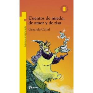 CUENTOS DE MIEDO, DE AMOR Y DE RISA - Cabal, Graciela Beatriz