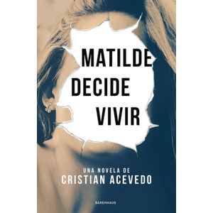 MATILDE DECIDE VIVIR - Acevedo, Cristian Omar