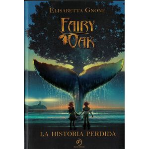 HISTORIA PERDIDA, LA FAIRY OAK VOL 8 - Gnone, Elisabetta