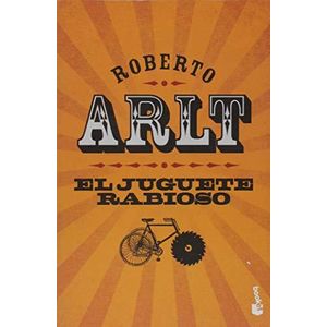 JUGUETE RABIOSO, EL - Arlt, Roberto
