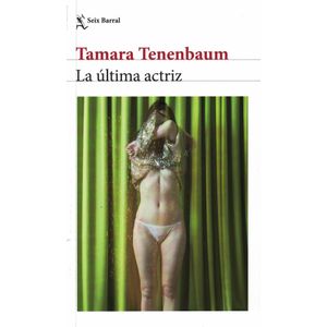 ULTIMA ACTRIZ, LA - Tenenbaum, Tamara