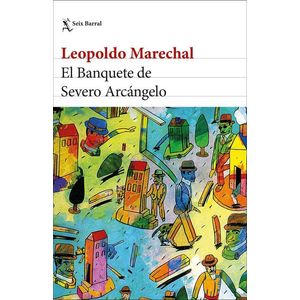 BANQUETE DE SEVERO ARCANGELO, EL - Marechal, Leopoldo