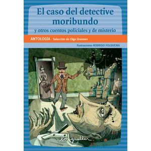 CASO DEL DETECTIVE MORIBUNDO Y OTROS, EL - Dickens, Charles