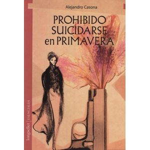 PROHIBIDO SUICIDARSE EN PRIMAVERA - Casona, Alejandro