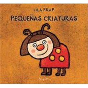 PEQUEÑAS CRIATURAS - Prap, Lila