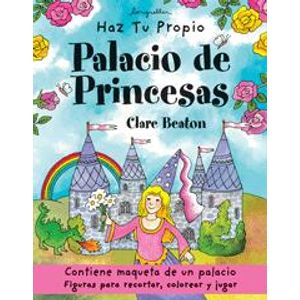 HAZ TU PROPIO PALACIO DE PRINCESAS - Beaton, Clare