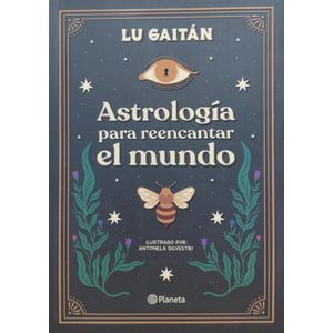 ASTROLOGIA PARA REENCANTAR EL MUNDO - Gaitan, Lu