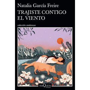 TRAJISTE CONTIGO EL VIENTO - Garcia Freire, Natalia