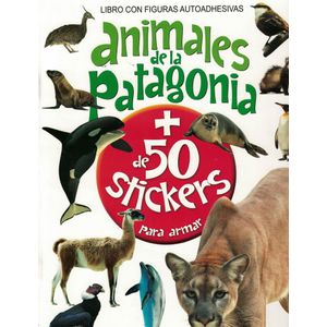 ANIMALES DE LA PATAGONIA + DE 50 STICKERS PARA ARMAR - Zahlut, Adrian