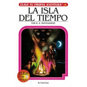 ISLA DEL TIEMPO, LA ELIGE TU PROPIA AVENTURA 18 - Montgomery, R. A.