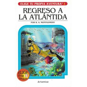 REGRESO A LA ATLANTIDA ELIGE TU PROPIA AVENTURA 3 - Montgomery, R. A.