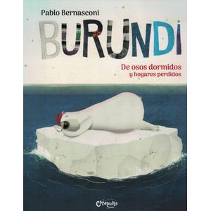 BURUNDI DE OSOS DORMIDOS Y HOGARES PERDIDOS - Bernasconi, Pablo