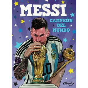 MESSI CAMPEON DEL MUNDO - Los Editores de Catapulta
