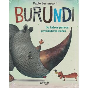 BURUNDI DE FALSOS PERROS Y VERDADEROS LEONES - Bernasconi, Pablo