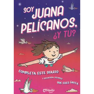 SOY JUANA PELICANOS Y TU - Los Editores de Catapulta