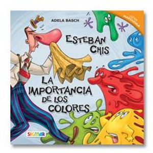 ESTEBAN CHIS Y IMPORTANCIA DE LOS COLORES, LA - Basch, Adela