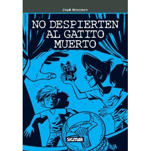 NO DESPIERTEN AL GATITO MUERTO - Montero, Jose