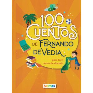 100 CUENTOS DE FERNANDO DE VEDIA PARA LEER ANTES DE DORMIR - Vedia, Fernando de
