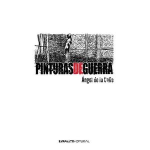 PINTURAS DE GUERRA - Calle, Angel De La