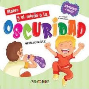 MATEO Y EL MIEDO A LA OSCURIDAD - Bernardez, Andrea