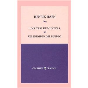 UNA CASA DE MUÑECAS. UN ENEMIGO DEL PUEBLO - Ibsen, Henrik